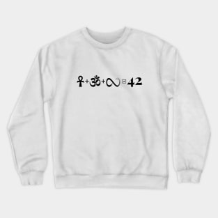 The answer to Life, The Universe and Everything - is 42 Crewneck Sweatshirt